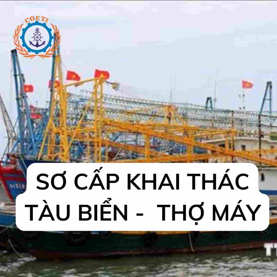 SƠ CẤP KHAI THÁC MÁY TÀU BIỂN – THỢ MÁY
