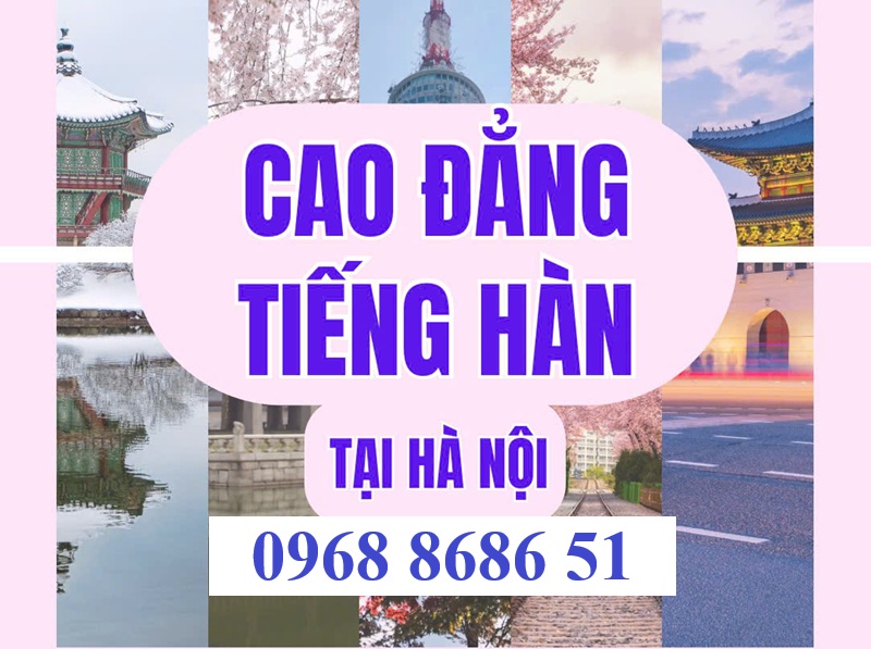 CAO ĐẲNG TIẾNG HÀN TẠI HÀ NỘI